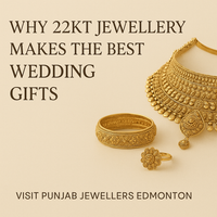 Why 22kt Jewellery Makes the Best Wedding Gifts